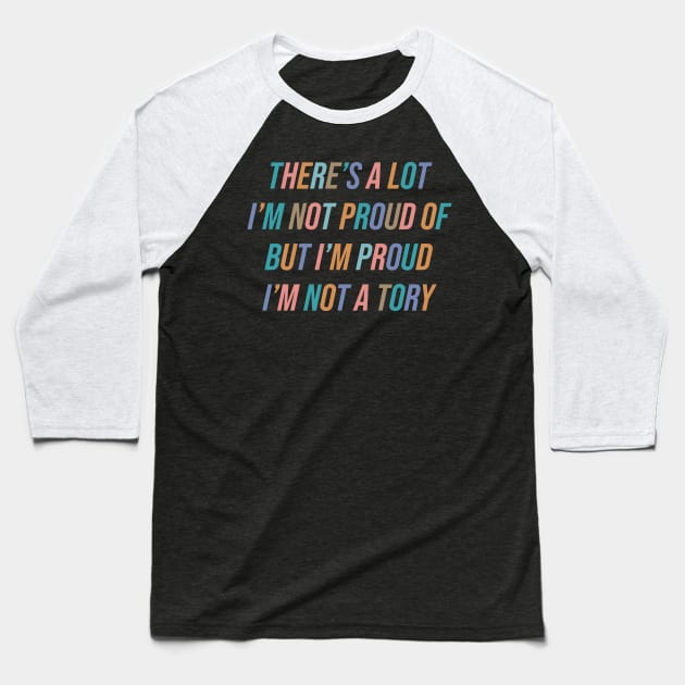 Not A Tory Baseball T-Shirt by n23tees